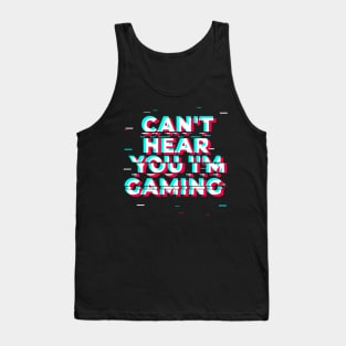 Can't Hear You I'm Gaming - Glitch Gamer print Tank Top